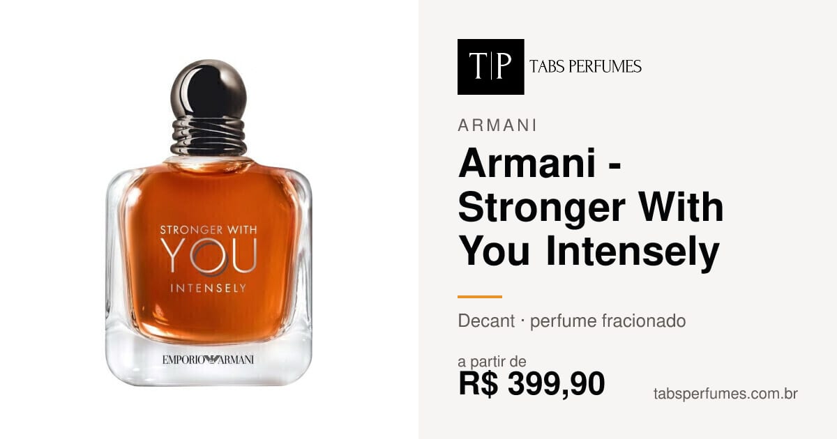 Armani - Stronger With You Intensely em decant | Tabs Perfumes